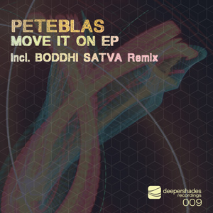 PeteBlas - Move It On EP - Deeper Shades Recordings 009 PeteBlas - Move It On EP - Deeper Shades Recordings 009