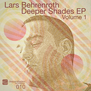 Lars Behrenroth - Deeper Shades EP Vol. 1 - Deeper Shades Recordings 010 Lars Behrenroth - Deeper Shades EP Vol. 1 - Deeper Shades Recordings 010