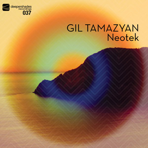 Gil Tamazyan - Neotek - Deeper Shades Recordings Gil Tamazyan - Neotek - Deeper Shades Recordings