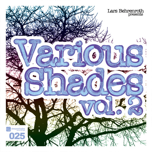 Lars Behrenroth presents Various Shades Vol.2 - Deeper Shades Recordings 025 Lars Behrenroth presents Various Shades Vol.2 - Deeper Shades Recordings 025