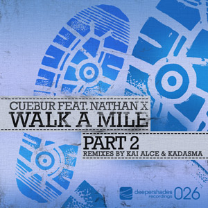 latest Deeper Shades Recordings release Cuebur feat. Nathan X - Walk A Mile Part 2 - Deeper Shades Recordings 026
