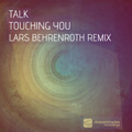 Talk - Touching You (Lars Behrenroth Remix) - Deeper Shades Recordings 029