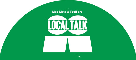 Mad Mats and Tooli are Local Talk